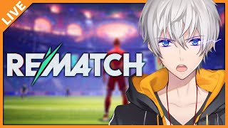 【REMATCH】エースストライカーを目指して 06/29【アベレージ/Vtuber】