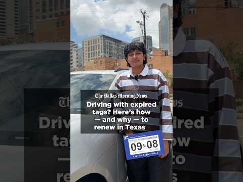 How long can you drive with expired tags in Texas? Here’s how and why to renew