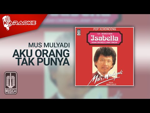 Mus Mulyadi – Aku Orang Tak Punya (Official Karaoke Video)