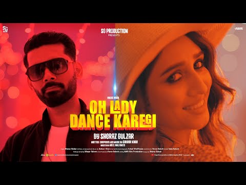 Oh Lady Dance Karegi - Sheraz Gulzar [Official Music Video]