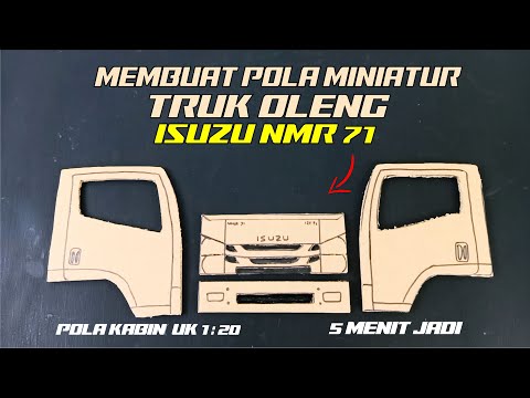 CARA MEMBUAT POLA BODY TRUCK OLENG ISUZU NMR71 || MINIATUR DARI KARDUS