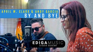 BY AND BYE-ANDY GARCIA Y APRIL M.CLARK STUDIO SESSION EDIGAMUSIC CD MUSINGS FOR THE UNSATISFIED SOUL