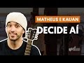 Videoaula Decide Ai (aula de violão completa)