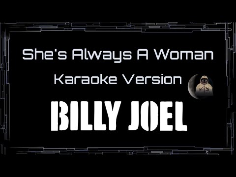 Billy Joel • She’s Always A Woman (CC Karaoke / Instrumental)