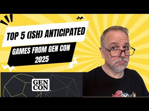 Top 5 (ish) Anticipated Games From Gen Con 2025 - with Mike DiLisio
