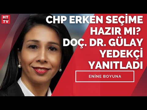 CHP erken seçime hazır mı? Doç. Dr. Gülay Yedekçi yanıtladı