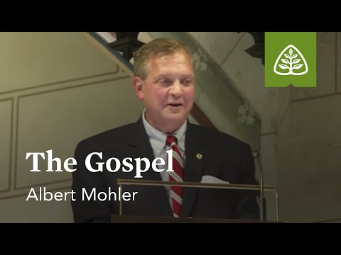 Albert Mohler: The Gospel