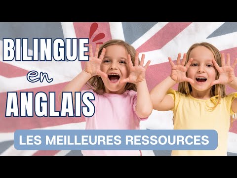 Votre Enfant Bilingue en Anglais ! les meilleures ressources à utiliser