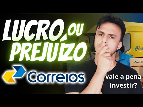 Qual a situação da empresa dos Correios? Vale a pena Investir? Lucro ou Prejuízo?