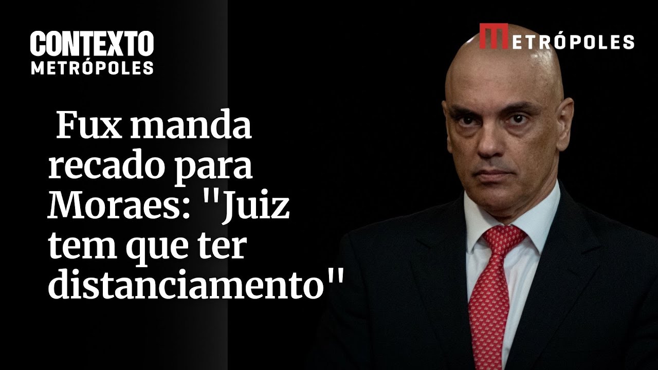 Fux manda recado para Moraes durante julgamento da trama golpista Juiz tem que ter distanciamento