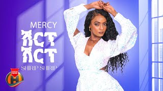 Mercy - Shirip Shirip | መርሲ - ሽርፕ ሽርፕ | New Ethiopian Music 2025 (Official Video)