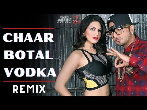 CHAAR BOTAL VODKA | REMIX | YO YO HONEYSINGH | SUNNY LEONE | BOLLYWOOD LATEST DJ REMIX 2024