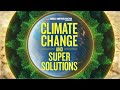 Exploring Super Solutions to Climate Change