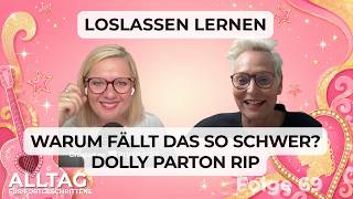 Dolly Partons Tod, ein zurückgegebener Hund und das große Loslassen | Folge 69