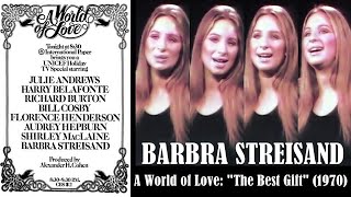 Barbra Streisand - "The Best Gift" from the tv special "A World of Love" (1970) (Improved audio)