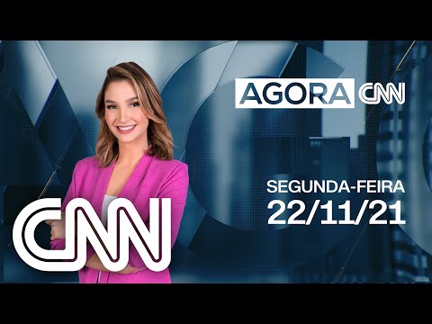 AO VIVO: AGORA CNN - 22/11/2021