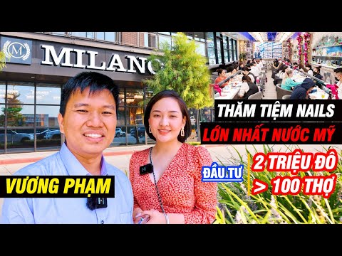 Vương Phạm Thăm Tiệm Nails Lớn Nhất Nước Mỹ - Đầu Tư 2 Triệu Đô Hơn 100 Thợ