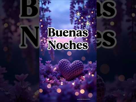 Buenas Noches para Ti 🙏💖#buenasnoches