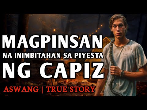 MAGPINSAN NA INIMBITAHAN SA PIYESTA NG CAPIZ - Full Story | Aswang True Story