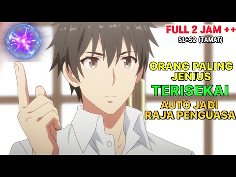 KETIKA ORANG JENIUS TERISEKAI AUTO JADI RAJA PENGUASA ISEKAI. ANIME Genjitsu Shugi Full Season 1+2