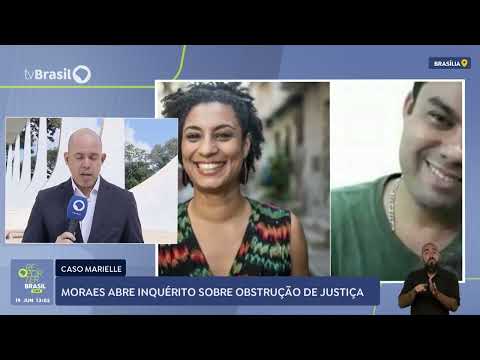 Caso Marielle: Moraes abre inquérito sobre obstrução de justiça