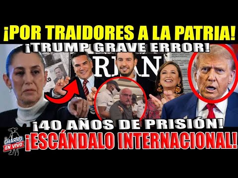 ESCANDALO INTERNACIONAAL!! ESTO PASO EN EUA ¡40 AÑOS DE PRISION POR TRAIDORES! CLAUDIA SE LAS CUMPLE