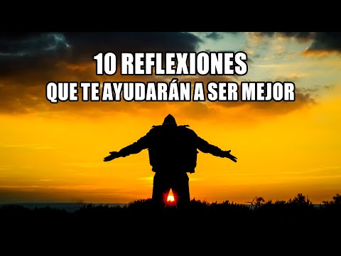 10 REFLEXIONES QUE TE AYUDARÁN A SER MEJOR - De Dios, Parte 1