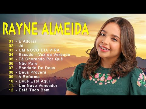 Rayne Almeida - É Adorar, Jó, UM NOVO DIA VIRÁ... As Melhores Canções Gospel 2024 - Top Louvores