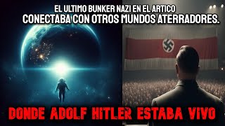 Encontramos El Ultimo Bunker Nazi En El Ártico Que Abría Un Portal A Otro Mundo - Creepypasta