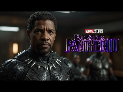 BREAKING! DENZEL WASHINGTON CAST IN BLACK PANTHER 3 CONFIRMED! New Marvel Villain?!