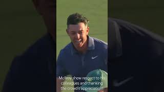 McIlroy showing respect and appreciation!