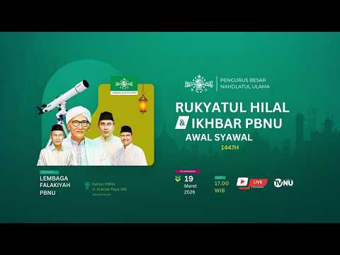 🔴 (LIVE) Rukyatul Hilal 1 Syawal 1447 H dan Ikhbar PBNU