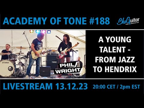 Academy Of Tone #188: Young Talent Phil Wright - from Jazz to Hendrix