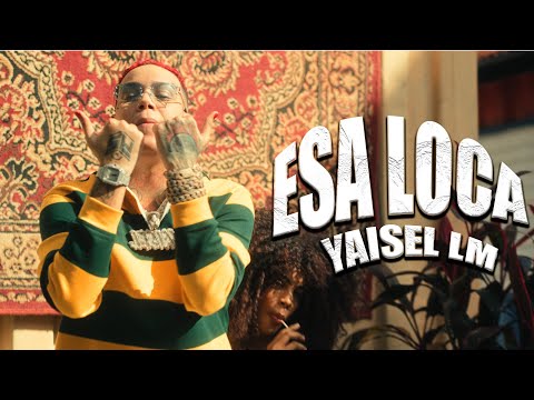 Yaisel LM - Esa Loca (Video Oficial)