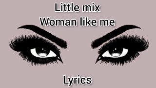 woman like me - LITTLE MIX lyrics
