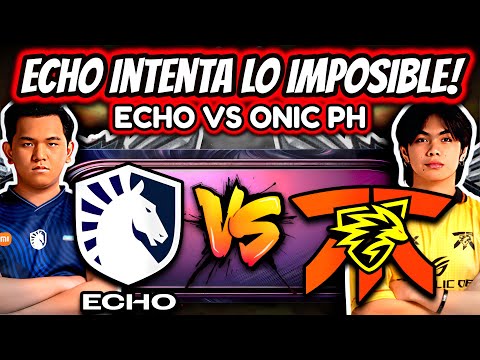 ¡ECHO INTENTA DETENER AL IMBATIBLE ONIC! TEAM LIQUID PH vs FNATIC ONIC PH - MPL PH | MOBILE LEGENDS