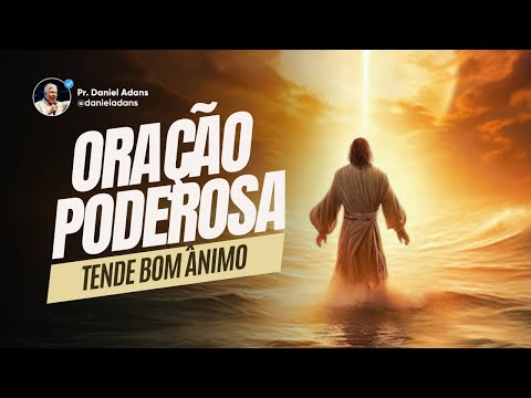 ORAÇÃO PODEROSA DA MANHÃ | Tende bom ânimo | Pr. Daniel Adans #oraçãodamanhã #fe