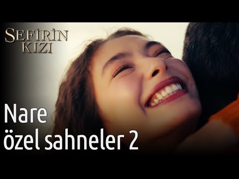 Nare Özel Sahneler 2 | Sefirin Kızı