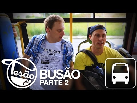 TESÃO PIÁ - BUSÃO PARTE 2
