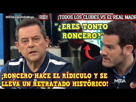 🚨RONCERO HACE el RIDÍCULO en EL CHIRINGUITO y se LLEVA un RETRATADO HISTÓRICO con el TEMA NEGREIRA