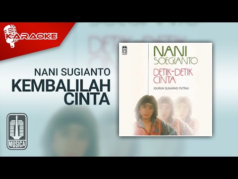 Nani Sugianto – Kembalilah Cinta (Official Karaoke Video)