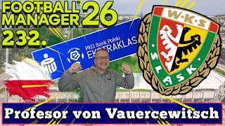 Profesor von VaueRCewitsch i zaginione trofea | Football Manager 2026 | #232 Widać, że Argentyńczyk.