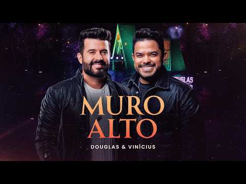 Douglas e Vinícius - Muro Alto (Pra Quem Ainda Sente)
