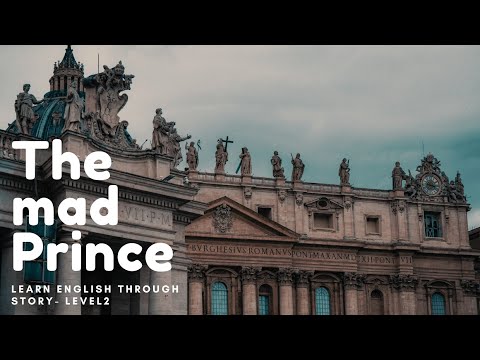 Learn English through the story "The Mad Prince"