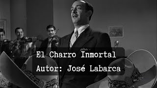 El Charro Inmortal (Autor: José Labarca), canción dedicada a Jorge Negrete
