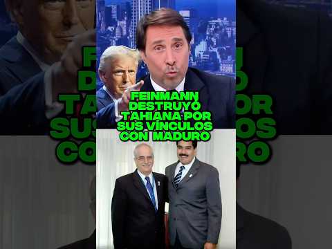 FEINMANN DESTRUYÓ TAHIANA POR SUS VÍNCULOS CON MADURO #milei #javiermilei
