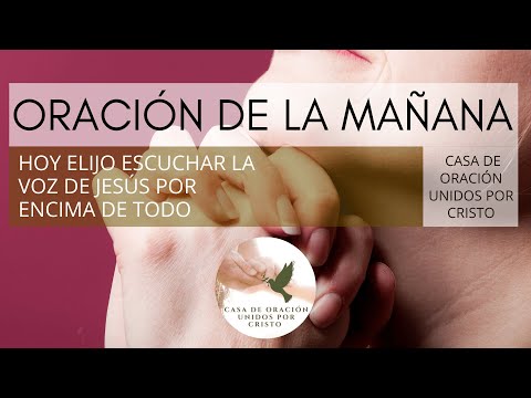 ORACIÓN DE LA MAÑANA  💗  HOY ELIJO ESCUCHAR LA VOZ DE JESÚS POR ENCIMA DE TODO