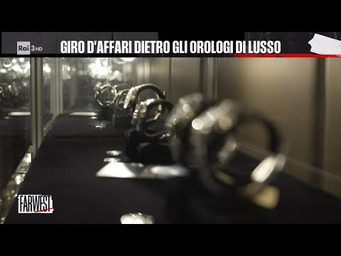 Giro d'affari dietro gli orologi di lusso - FarWest 04/12/2023