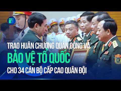 Trao Huân chương Quân công, Bảo vệ Tổ quốc cho 34 cán bộ cấp cao quân đội | VTC1