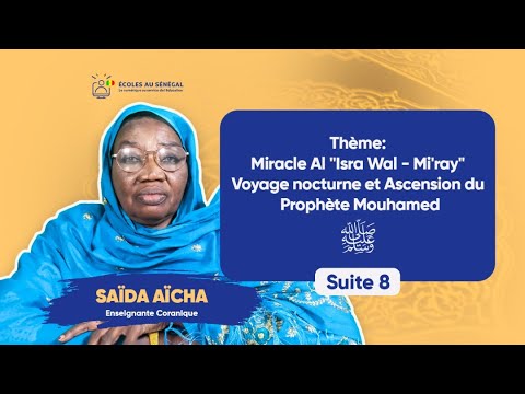 Miracle Al "Isra Wal - Mi'ray" Voyage nocturne et ascension du prophète Mohamed /Suite 8/SAÏDA AÏCHA